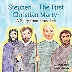 Stephen The First Christian Martyr Children's Book - The Peace Of God®