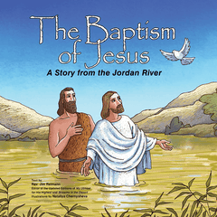 The Baptism of Jesus: A Story from Qasr al Yahud for Children. - The Peace Of God®