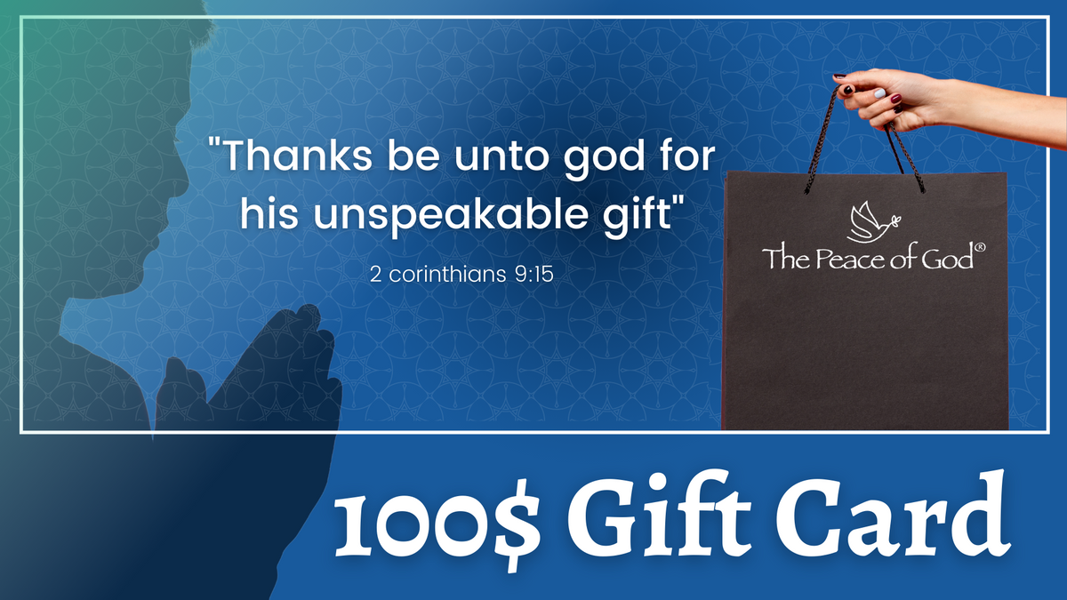 100$ Gift Card - The Peace Of God®