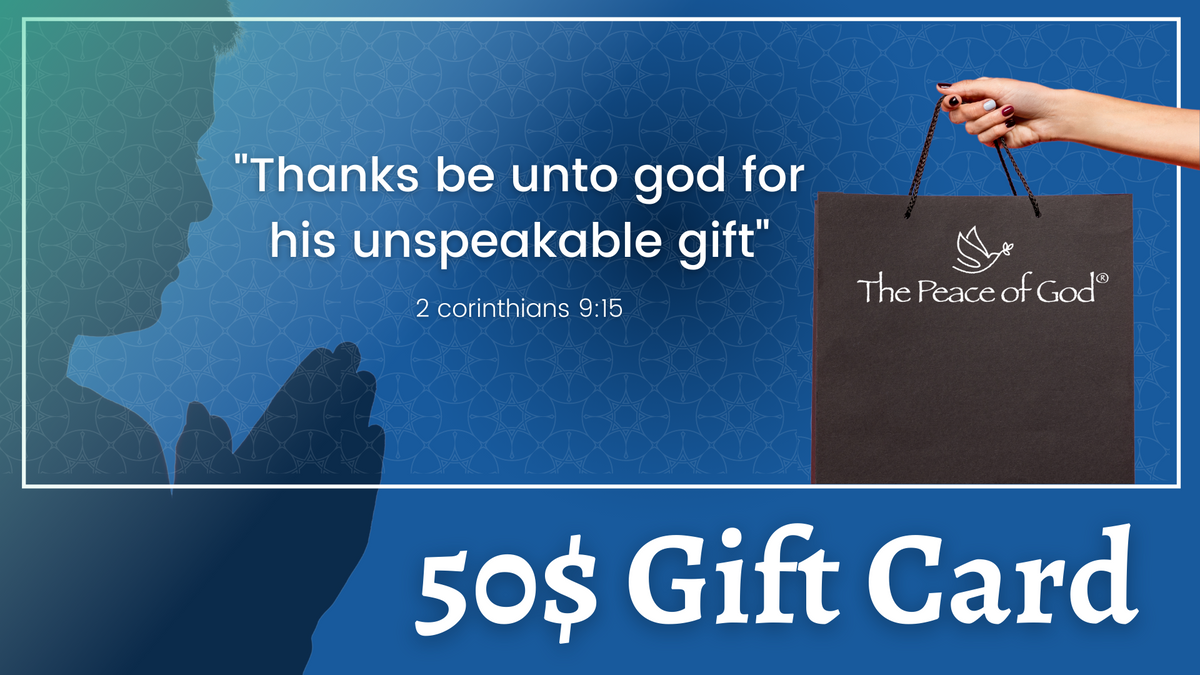 50$ Gift Card - The Peace Of God®